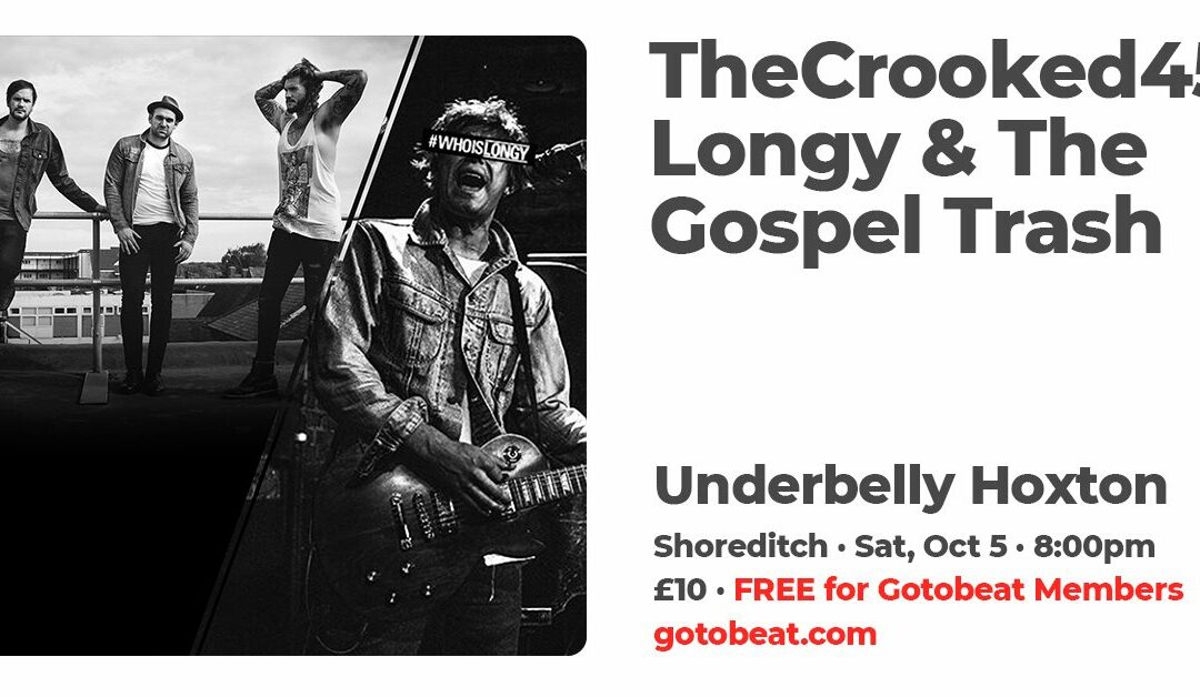 Gotobeat presents The Crooked 45 and Longy & The Gospel Trash